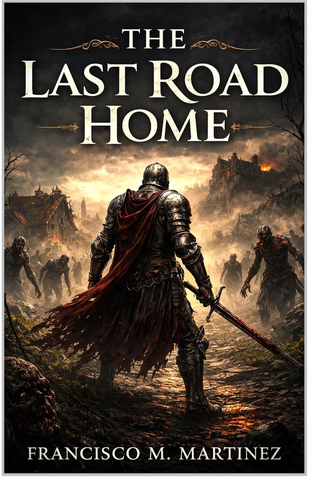Cover of The Last Road Home by Francisco M. Martinez