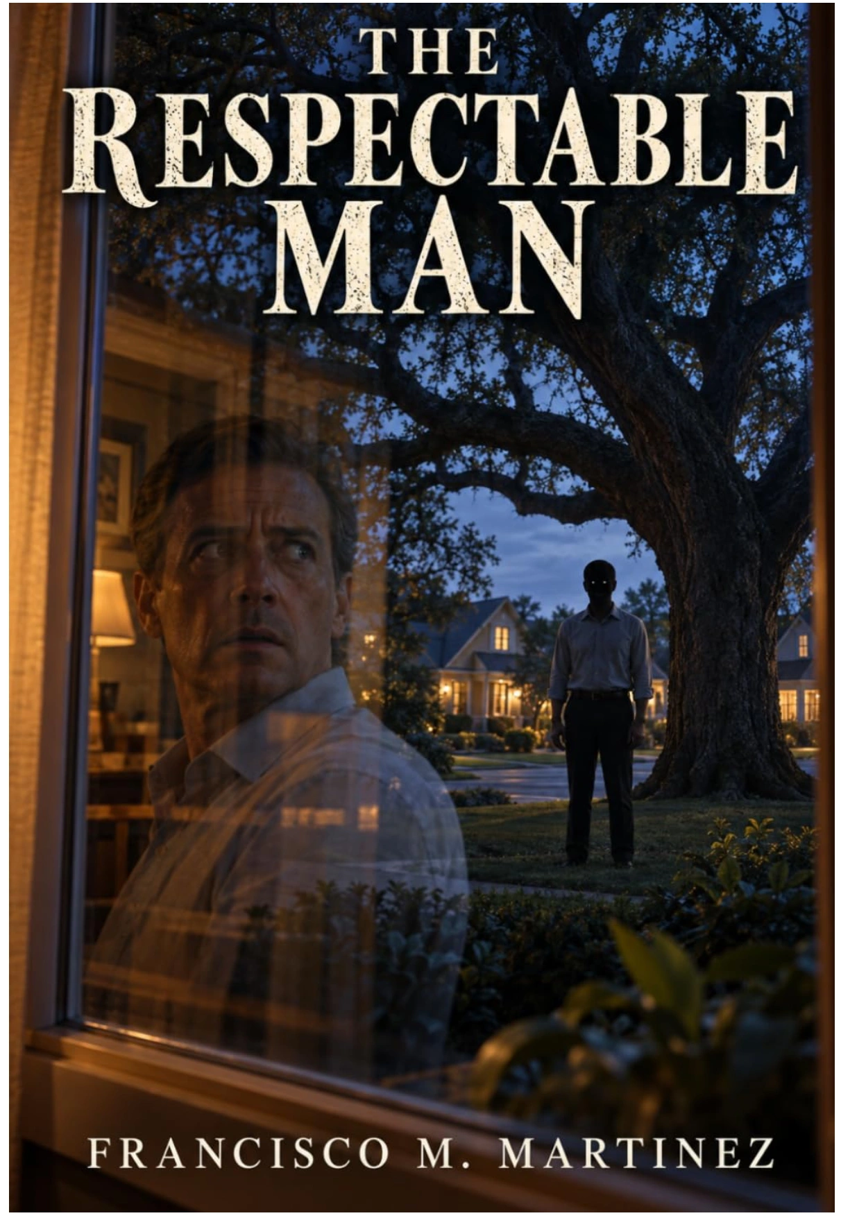 Cover of The Respectable Man by Francisco M. Martinez